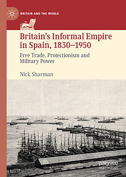 Livre Relié Britain s Informal Empire in Spain, 1830-1950 de Nick Sharman