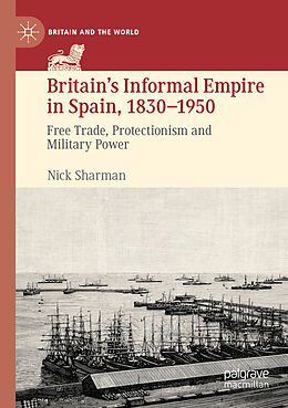 Couverture cartonnée Britain s Informal Empire in Spain, 1830-1950 de Nick Sharman