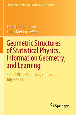 Kartonierter Einband Geometric Structures of Statistical Physics, Information Geometry, and Learning von 