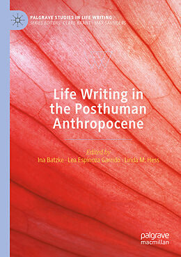 Couverture cartonnée Life Writing in the Posthuman Anthropocene de 