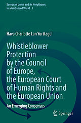 Couverture cartonnée Whistleblower Protection by the Council of Europe, the European Court of Human Rights and the European Union de Hava Charlotte Lan Yurttagül