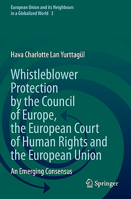 Couverture cartonnée Whistleblower Protection by the Council of Europe, the European Court of Human Rights and the European Union de Hava Charlotte Lan Yurttagül