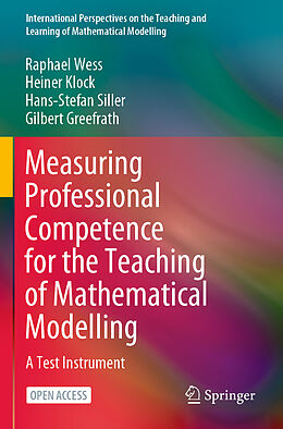 Kartonierter Einband Measuring Professional Competence for the Teaching of Mathematical Modelling von Raphael Wess, Gilbert Greefrath, Hans-Stefan Siller