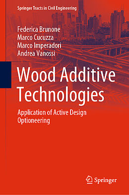 Fester Einband Wood Additive Technologies von Federica Brunone, Marco Cucuzza, Marco Imperadori