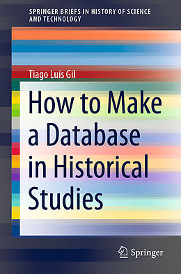 Couverture cartonnée How to Make a Database in Historical Studies de Tiago Luís Gil