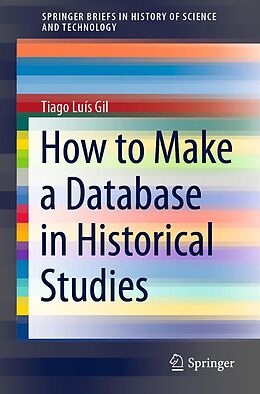 eBook (pdf) How to Make a Database in Historical Studies de Tiago Luís Gil