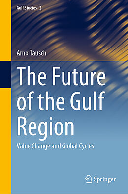 Livre Relié The Future of the Gulf Region de Arno Tausch