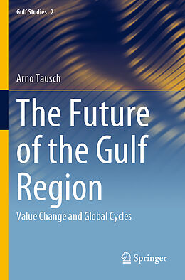 Couverture cartonnée The Future of the Gulf Region de Arno Tausch