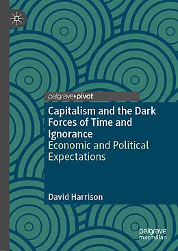 E-Book (pdf) Capitalism and the Dark Forces of Time and Ignorance von David Harrison