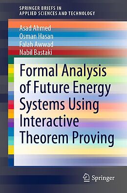 E-Book (pdf) Formal Analysis of Future Energy Systems Using Interactive Theorem Proving von Asad Ahmed, Osman Hasan, Falah Awwad