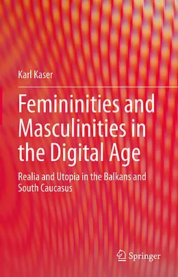 E-Book (pdf) Femininities and Masculinities in the Digital Age von Karl Kaser