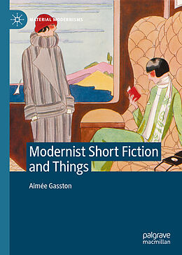 Livre Relié Modernist Short Fiction and Things de Aimée Gasston