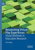 E-Book (pdf) Researching Virtual Play Experiences von Chris Bailey