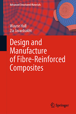 eBook (pdf) Design and Manufacture of Fibre-Reinforced Composites de Wayne Hall, Zia Javanbakht