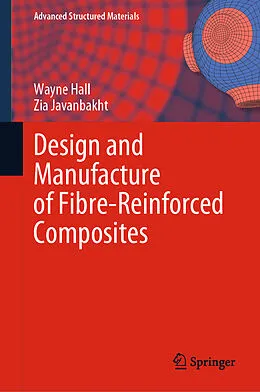E-Book (pdf) Design and Manufacture of Fibre-Reinforced Composites von Wayne Hall, Zia Javanbakht