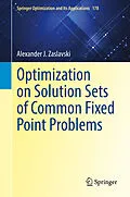 E-Book (pdf) Optimization on Solution Sets of Common Fixed Point Problems von Alexander J. Zaslavski
