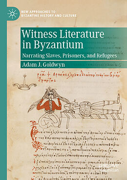 Couverture cartonnée Witness Literature in Byzantium de Adam J. Goldwyn