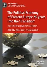 Kartonierter Einband The Political Economy of Eastern Europe 30 years into the 'Transition' von 