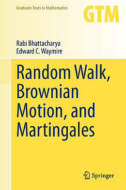 Fester Einband Random Walk, Brownian Motion, and Martingales von Edward C. Waymire, Rabi Bhattacharya