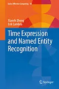 E-Book (pdf) Time Expression and Named Entity Recognition von Xiaoshi Zhong, Erik Cambria