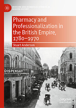 Fester Einband Pharmacy and Professionalization in the British Empire, 1780 1970 von Stuart Anderson