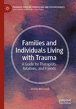 Couverture cartonnée Families and Individuals Living with Trauma de Jeremy Woodcock