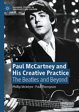Fester Einband Paul McCartney and His Creative Practice von Paul Thompson, Phillip McIntyre