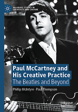 Kartonierter Einband Paul McCartney and His Creative Practice von Paul Thompson, Phillip McIntyre