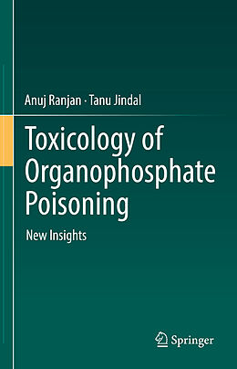 Fester Einband Toxicology of Organophosphate Poisoning von Tanu Jindal, Anuj Ranjan