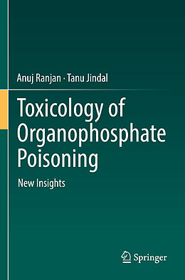 Kartonierter Einband Toxicology of Organophosphate Poisoning von Tanu Jindal, Anuj Ranjan