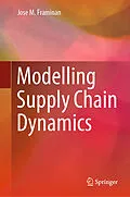 E-Book (pdf) Modelling Supply Chain Dynamics von Jose M. Framinan