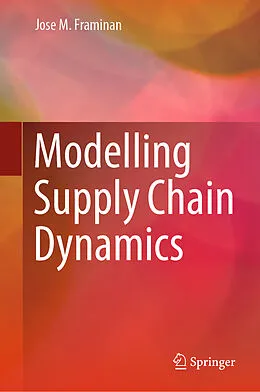 E-Book (pdf) Modelling Supply Chain Dynamics von Jose M. Framinan