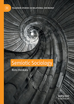 Livre Relié Semiotic Sociology de Risto Heiskala