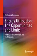 E-Book (pdf) Energy Utilisation: The Opportunities and Limits von Wolfgang Osterhage