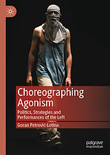 E-Book (pdf) Choreographing Agonism von Goran Petrovic-Lotina