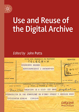 Couverture cartonnée Use and Reuse of the Digital Archive de 