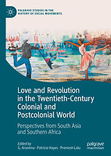 E-Book (pdf) Love and Revolution in the Twentieth-Century Colonial and Postcolonial World von 