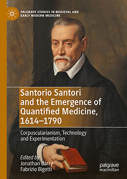 Fester Einband Santorio Santori and the Emergence of Quantified Medicine, 1614-1790 von 