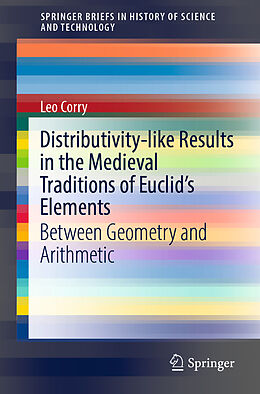 Couverture cartonnée Distributivity-like Results in the Medieval Traditions of Euclid's Elements de Leo Corry