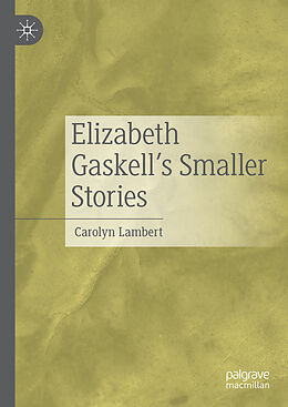 Livre Relié Elizabeth Gaskell s Smaller Stories de Carolyn Lambert