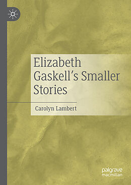 Couverture cartonnée Elizabeth Gaskell s Smaller Stories de Carolyn Lambert