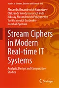 E-Book (pdf) Stream Ciphers in Modern Real-time IT Systems von Alexandr Alexandrovich Kuznetsov, Oleksandr Volodymyrovych Potii, Nikolay Alexandrovich Poluyanenko