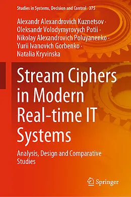 E-Book (pdf) Stream Ciphers in Modern Real-time IT Systems von Alexandr Alexandrovich Kuznetsov, Oleksandr Volodymyrovych Potii, Nikolay Alexandrovich Poluyanenko