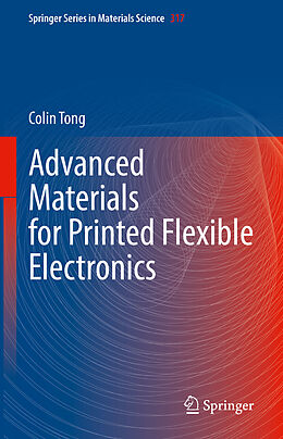 Fester Einband Advanced Materials for Printed Flexible Electronics von Colin Tong