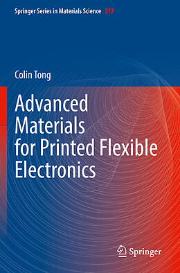 Kartonierter Einband Advanced Materials for Printed Flexible Electronics von Colin Tong