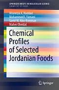 E-Book (pdf) Chemical Profiles of Selected Jordanian Foods von Moawiya A. Haddad, Mohammed I. Yamani, Saeid M. Abu-Romman