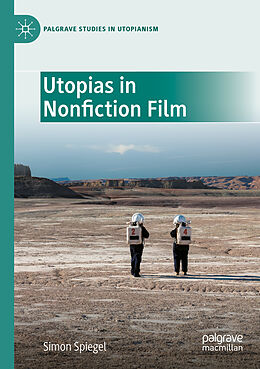 Couverture cartonnée Utopias in Nonfiction Film de Simon Spiegel