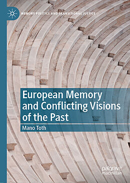 Livre Relié European Memory and Conflicting Visions of the Past de Mano Toth