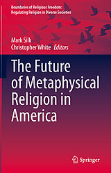 E-Book (pdf) The Future of Metaphysical Religion in America von 
