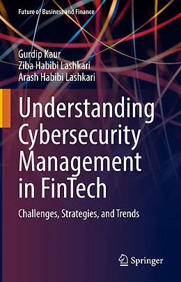 E-Book (pdf) Understanding Cybersecurity Management in FinTech von Gurdip Kaur, Ziba Habibi Lashkari, Arash Habibi Lashkari